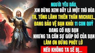 11 Con Quỷ đang tiến gần..Tổng lãnh thiên thần Michael Cầu Xin sự giúp đỡ của bạn trước khi quá muộn