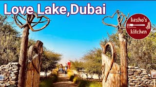 Love Lake Dubai|Al Qudra Love Lake|Dubai Tourist Spot to Visit|Keshos kitchen