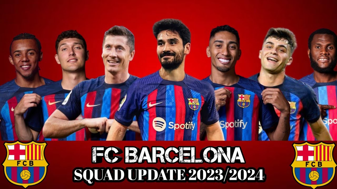 FC BARCELONA SQUAD 2023/2024 With ILKAY GUNDOGAN | Squad Update ‼️ ...