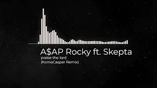 A$AP Rocky - Praise The Lord (Da Shine) ft. Skepta (KomaCasper Remix)