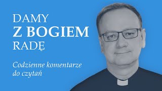 DamyzBogiemRadę (Poniedziałek, 16. tydzień zwykły)