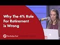 Why The 4% Rule For Retirement is Wrong