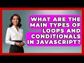 What Are the Main Types of Loops and Conditionals in JavaScript? | JavaScript Toolkit News