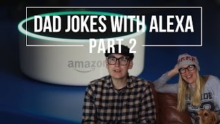 Dad Jokes with Alexa ... Part 2 | Using the Amazon Echo Dot