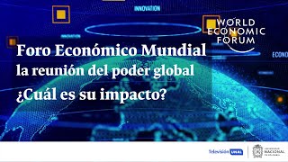 Foro Económico Mundial, la reunión del poder global, ¿cuál es su impacto? | #PeriódicoUNAL