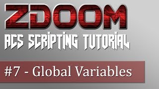 ZDoom ACS Scripting Tutorial #7 - Global Variables