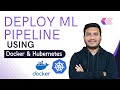 Deploy Your Machine Learning Pipeline Using Docker & Kubernetes 🚀