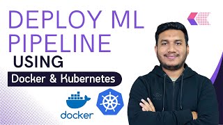 Deploy Your Machine Learning Pipeline Using Docker & Kubernetes 🚀