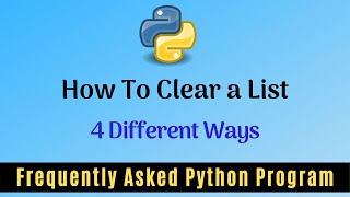 Frequently Asked Python Program 12: How To Clear a List
