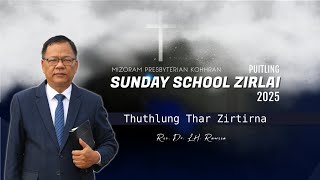 Puitling Sunday School Zirlai 2025 | Zirlai 3-na : Thuthlung Thar ziaktute khawthlîr