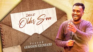 DEAR OLDER SON | PASTOR GERSSON EDINBARO (ENGLISH SERMON)