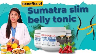 Sumatra Slim Belly Tonic Review — Doctor Reviews Supplement