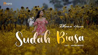 Sudah Biasa - Rhana Haura ( Official Music Video )