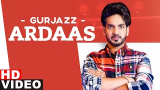 Ardaas (Full Video) | Gurjazz | Latest Punjabi Song 2020 | Speed Records