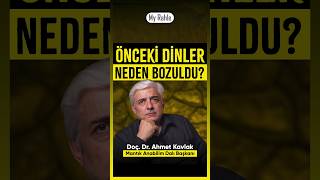 Önceki Dinler Neden Bozuldu? Doç. Dr. Ahmet Kavlak #short