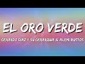 El Oro Verde – Gerardo Díaz y Su Gerarquía & Alemi Bustos (Letra\Lyrics)