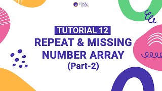 Repeat and Missing Number Array (Part-2) | Algorithm Simplified | Tutorial 12