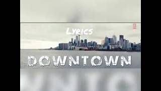 Lyrics Downtown - Guru randhawa/ bhushan Kumar's/ new song/ by crowd music
