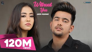 Without You : Jass Manak (Official Video) Satti Dhillon | Punjabi Songs 2018 | Geet MP3