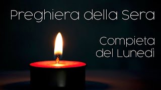 Compieta del LUNEDI' - preghiera della sera