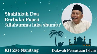 Shahihkah Doa Berbuka Puasa ''Allahumma Laka Shumtu'' - KH. Zae Nandang