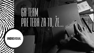 GR Team — Pre teba za to, že... • prod. Dubas