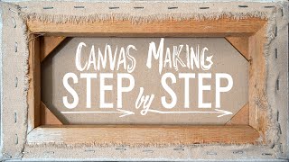 How To Make A CANVAS: Build, Assemble, Stretch, & Gesso