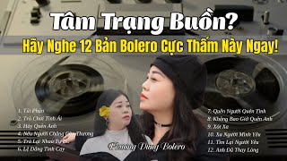 Tuyển Tập Bolero Nhẹ Nhàng Dành Riêng Cho Những Tâm Hồn Mỏng Manh | Giọng Ca Độc Lạ Phương Dung |