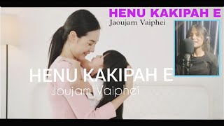 JOUJAM VAIPHEI || HENU KAKIPAH E @kennedykipgenofficial