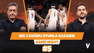 Phoenix Suns'ın Big 3'si doğru oyunla kazanır | Murat Murathanoğlu, Sinan Aras | Game Night #5