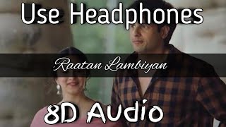 Raatan Lambiyan (8D Audio) | Kithe Chaliye Tu (8D Audio) | Shershaah | HQ