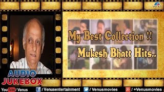 My Best Collection : Mukesh Bhatt Hits ~ Romantic Songs || Audio Jukebox