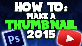 How to Make a Thumbnail for YouTube Videos June 2016! (Photoshop Tutorial)