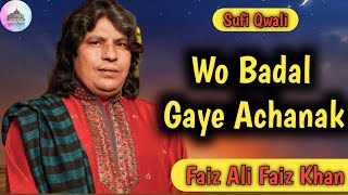Wo Badal Gaye Achanak Qwali // Faiz Ali Faiz Khan #qwali #nfak #faizalifaizqawwal