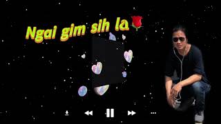 Ngai Gim Sih La 🌹|| Zo Love Song ||