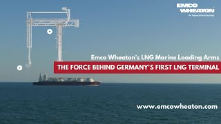 Emco Wheaton Marine Loading Arms: Powering Germany's First LNG FSRU Terminal