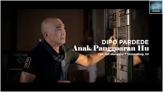 DIPO PARDEDE || ANAK PANGGOARAN HU || LAGU POP BATAK (OFFICIAL MUSIC VIDEO)