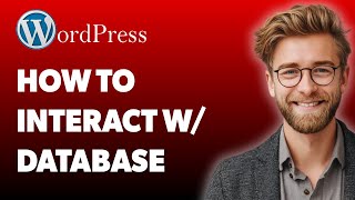 How To Interact With The Wordpress Database Wpdb Development [2025 Guide]
