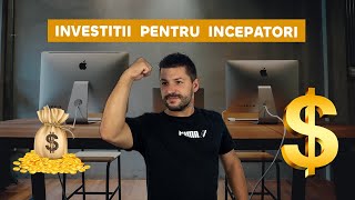 Investitii pentru Incepatori | Sfaturi despre cum sa incepi