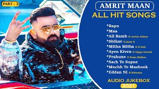 AMRIT MAAN All Hit Songs (Part - 3) | Audio Jukebox 2021 | Best Amrit Maan Punjabi Songs | New songs