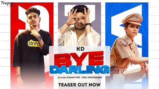 BYE DARLING (Teaser) | KD | Sagar Pop, Fiza Choudhary | New Haryanvi Songs Haryanavi 2021 | 18 Oct.