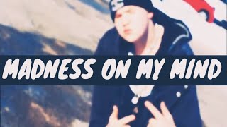 MADNESS ON MY MIND - Xander King