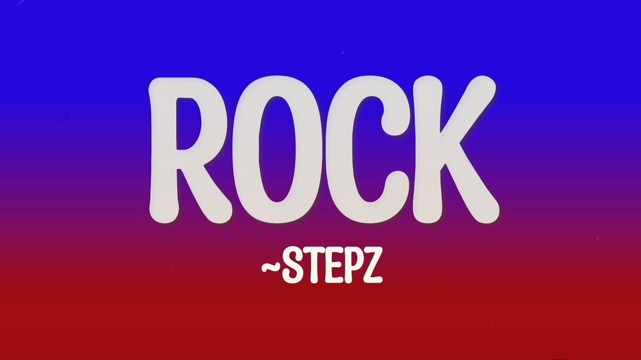 Stepz Rock Lyrics Youtube