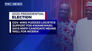 Gov. Wike Pledges Logistics Support for Kwankwaso, Says NNPP Candidate Means Well For Nigeria