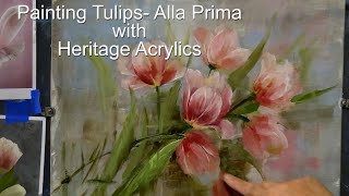 Painting Tulips Alla Prima with Heritage Acrylilcs