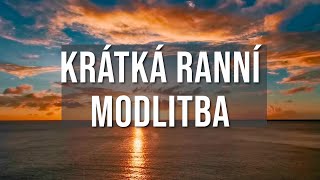 KRÁTKÁ RANNÍ MODLITBA DEN#3 2023 🙇🙏 pro nádherný den #modlitba