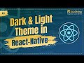 Dark & Light Theme in React Native 🌗 | Toggle Switch Tutorial | React Native 2025