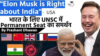 Elon Musk is Right about India | US Gives Full Support to India's UNSC Membership
