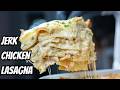 You've Never Had Lasagna This Good! | Jerk Chicken Lasagna Recipe