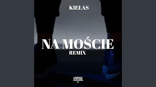 Kiełas - Na Moście (Versal Remix)